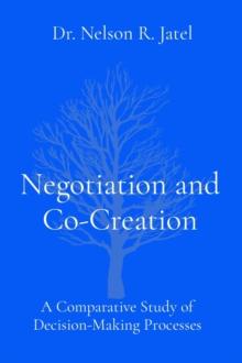 Negotiation and Co-Creation : A Comparative Study of Decision-Making Processes