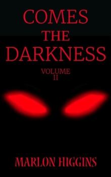 Comes the Darkness: Volume 2