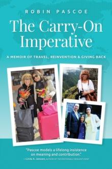 The Carry-On Imperative : A Memoir of Travel, Reinvention & Giving Back