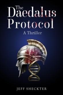 The Daedalus Protocol : A Thriller