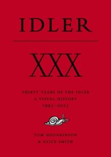 XXX: Thirty Years of the Idler : A Visual History