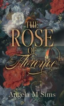 The Rose of Florence