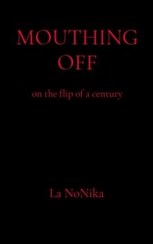 MOUTHING OFF : on the flip of a century