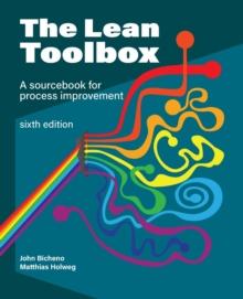 The Lean Toolbox Sixth Edition : A Sourcebook for Process Improvement