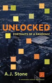 Unlocked : Portraits of a Pandemic