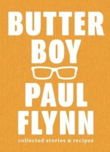 Butter Boy : Collected Stories and Recipes