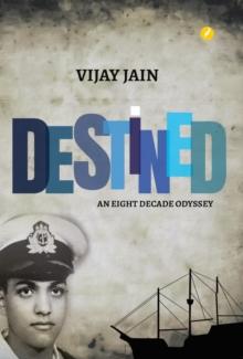 Destined : An Eight Decade Odyssey