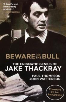 Beware of the Bull: the Enigmatic Genius of Jake Thackray