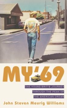 "My '69" : One Brit's Journey Through the Peak of The American Dream