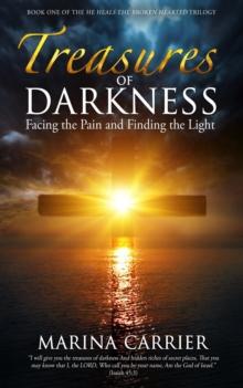 Treasures of Darkness: : Facing the Pain and Finding the Light