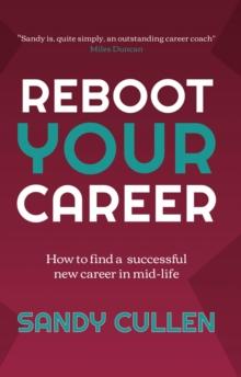 Reboot Your Career : How to find a  successful new career in mid-life