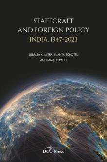 Statecraft and Foreign Policy : India 1947-2023