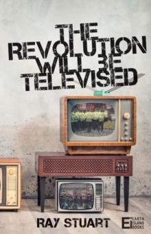 The Revolution Will Be Televised