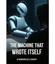 The Machine that Wrote Itself