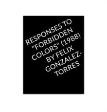 Responses to "Forbidden Colors" by Felix Gonzalez-Torres