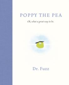 Poppy The Pea : Oh, what a great way to be