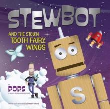 Stewbot and the Stolen Tooth Fairy Wings