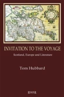 Invitation to the Voyage : Scotland, Europe and Literature