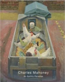 Charles Mahoney (1903-1968) : In Search of Paradise Lost