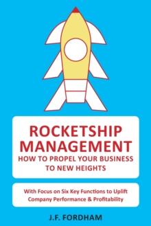 Rocketship Management : How to propel your business to new heights