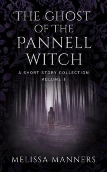 The Ghost of The Pannell Witch : A Short Story Collection