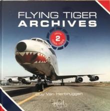 Flying Tiger Archives  Volume 2: : 1966 to 1989 2