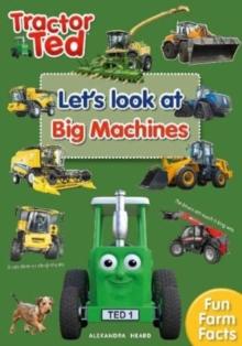 Tractor Ted Let's Look at Big Machines : Tractor Ted