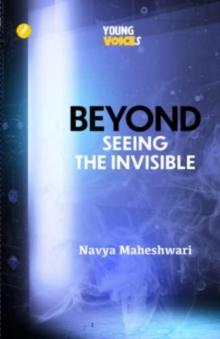 Beyond : Seeing the Invisible