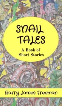 SNAIL  TALES : A Book of  Short Stories