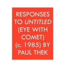 Responses to Untitled (Eye with Comet) (c.1985) by Paul Thek