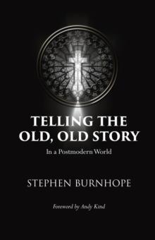 Telling the Old, Old Story : In a Postmodern World