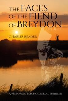 The Faces of the Fiend of Breydon : A Victorian psychological thriller