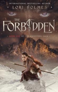 The Forbidden : Book 1 of The Ancestors Saga, A Fantasy Fiction Series