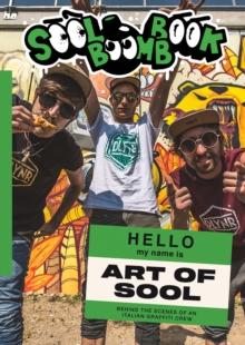 Sool Bomb Book : Behind the scenes of an Italian graffiti