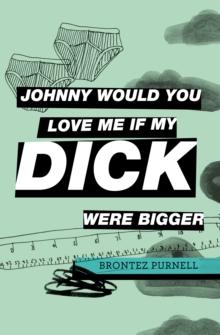 Johnny Would You Love Me If My Dick Were Bigger