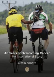 40 Years of Overcoming Cancer : My Inspirational Story