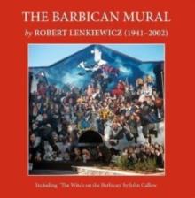 The Barbican Mural : by Robert Lenkiewicz (1941-2002)