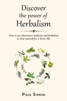 Discover the Power of Herbalism