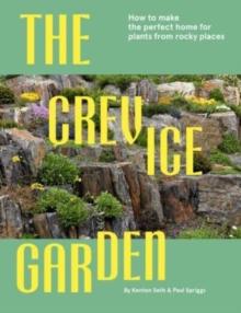 The Crevice Garden : How To Make The Perfect Home For Plants From Rocky Places