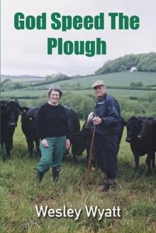 God Speed The Plough : A Story of Unpredictable Endeavour