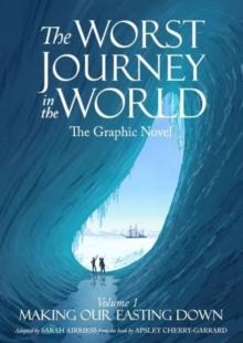 The Worst Journey in the World : Making Our Easting Down