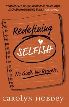 Redefining Selfish : No Guilt. No Regrets.