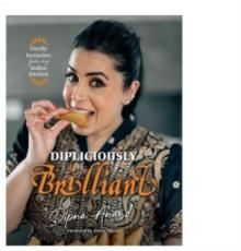 Dipliciously Brilliant : Family favourites from my Indian kitchen