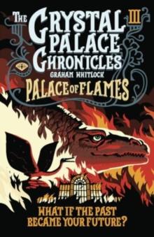 The Crystal Palace Chronicles 3 : Palace of Flames 3