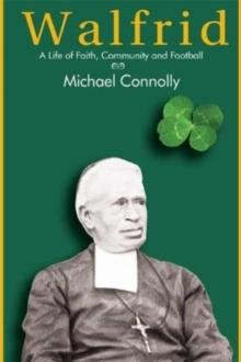 Walfrid : A Life of Faith, Community and Football