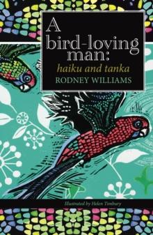 A bird-loving man : haiku & tanka