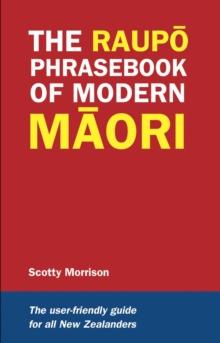 The Raupo Phrasebook of Modern Maori