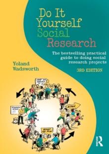 Do It Yourself Social Research : The bestselling practical guide to doing social research projects