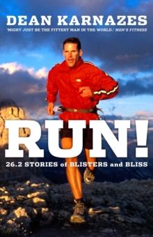 Run! : 26.2 Stories of Blisters and Bliss