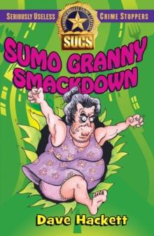 Sumo Granny Smackdown: Seriously Useless Crime Stoppers : Seriously Useless Crime Stoppers